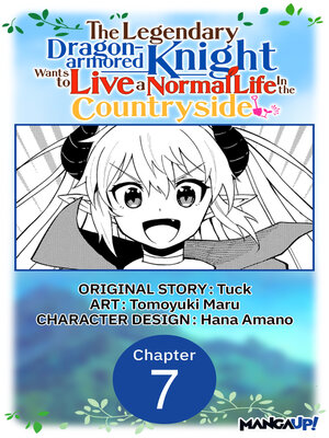 cover image of The Legendary Dragon-armored Knight Wants to Live a Normal Life In the Countryside, Chapter 7